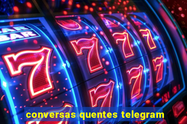 conversas quentes telegram